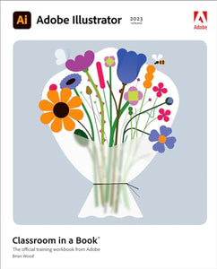 Adobe Illustrator Classroom in a Book (2023 release) 