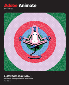 Adobe Animate Classroom in a Book 2024 Release 