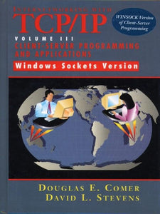 Internetworking with TCP/IP Vol. III Client-Server Programming and Applications-Windows Sockets Version 