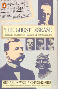 The Ghost Disease and Twelve Other Stories of Detective Work in the Medical Field 