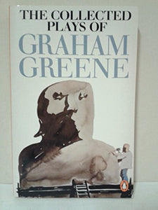 The Collected Plays of Graham Greene 