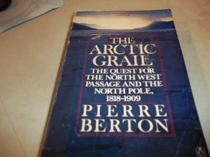 Berton Pierre : Arctic Grail 