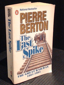 Berton Pierre : Last Spike 