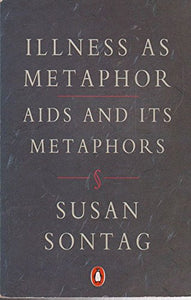 Illness As Metaphor;Aids And Its Metaphors 