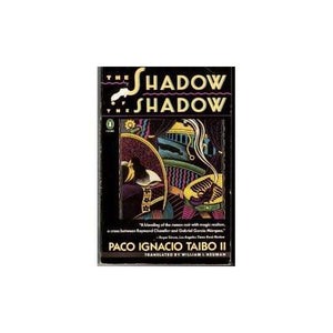 Taibo Paco Ignacio : Shadow of the Shadow 