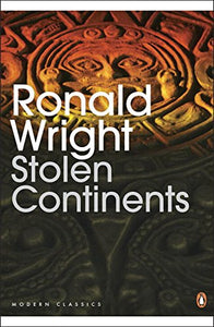 Wright Ronald : Stolen Continents 