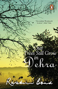 Our Trees Still Grow In Dehra 