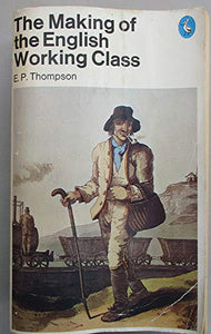 The Making of the English Working Class 