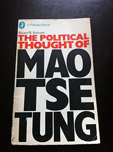 The Political Thought of Mao Tse-Tung 