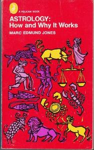 Jones Marc Edmund : Astrology-How and Why it Works 