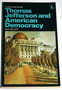 Thomas Jefferson and American Democracy 