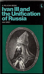 Ivan III and the Unification of Russia 