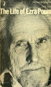 The Life of Ezra Pound 