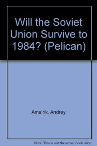 Will the Soviet Union Survive to 1984? 