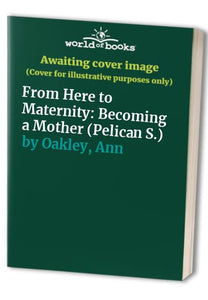 From Here to Maternity:Becoming a Mother 