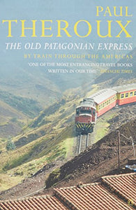 The Old Patagonian Express 