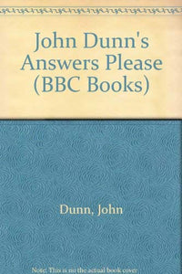 John Dunn's Answers Please 