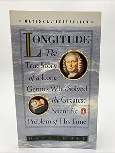 Longitude:the True Story of a Lone Genius Who Solved the Greatest Scientific Problem of His Time 