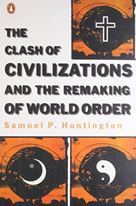 The Clash of Civilisations And the Making of the New Order 