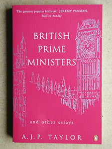 British Prime Ministers and Other Essays 