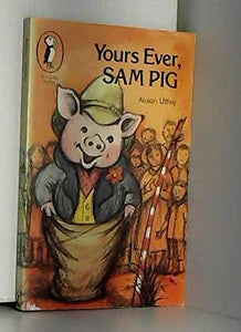 Yours Ever, Sam Pig 