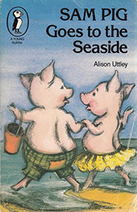 Sam Pig Goes to the Seaside 