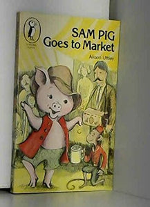 Sam Pig Goes to Market 