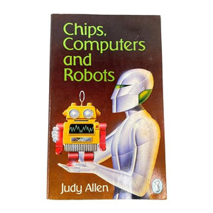 Chips, Computers and Robots 