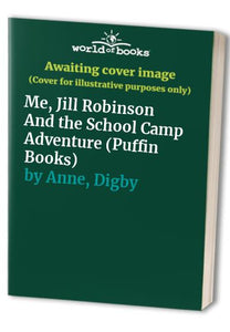 Me, Jill Robinson and the School Camp Adventure 