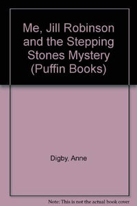 Me, Jill Robinson and the Stepping Stones Mystery 