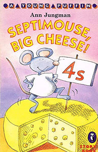 Septimouse, Big Cheese! 