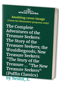 The Complete Adventures of the Treasure Seekers 