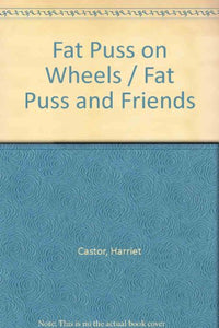 Fat Puss on Wheels / Fat Puss and Friends 