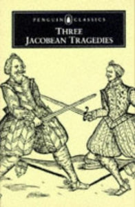 Three Jacobean Tragedies 