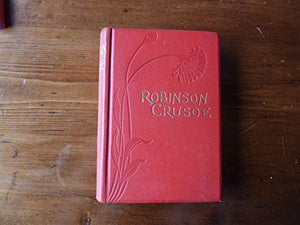 The Life And Adventures of Robinson Crusoe 