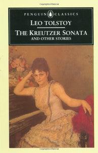 The Kreutzer Sonata and Other Stories 