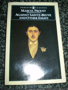 Against Sainte-Beuve and Other Essays 