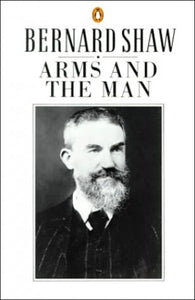 Shaw George Bernard : Arms and the Man 