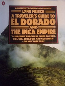 Traveller's Guide to El Dorado and the Inca Empire 