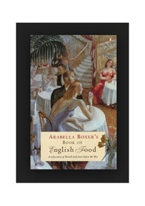 Arabella Boxer's Book of English Food 