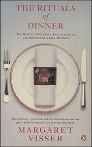 The Rituals of Dinner (Penguin Cookery Library) 