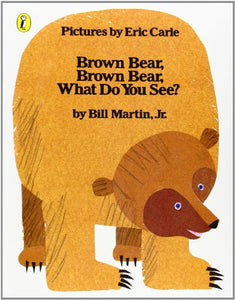 Brown Bear, Brown Bear, What Do You See? 