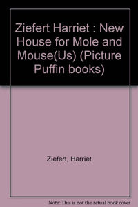 Ziefert Harriet : New House for Mole and Mouse(Us) 