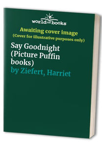 Ziefert Harriet : Say Goodnight(Us) 