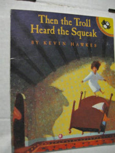 Hawkes Kevin : Then the Troll Heard the Squeak 