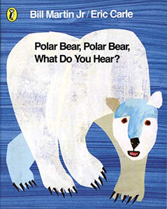 Polar Bear, Polar Bear, What Do You Hear? 