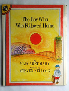 Mahy & Kellogg : Boy Who Was Followed Home 