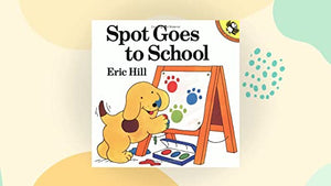 Spot Goes to School 