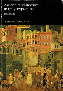 Art and Architecture in Italy, 1250-1400 