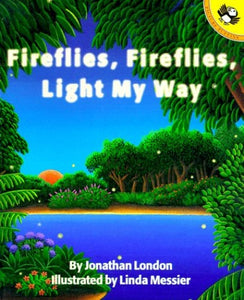 Fireflies, Fireflies, Light My Way 